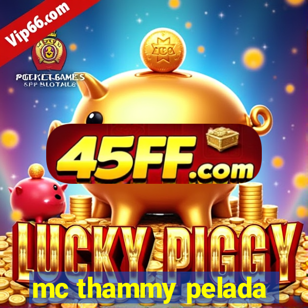 mc thammy pelada